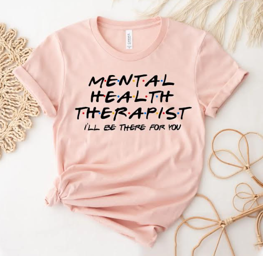 Mental Health Therapist T Shirt